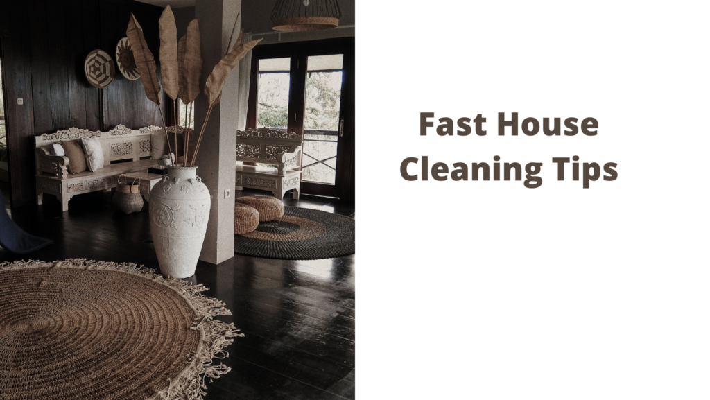 Fast House Cleaning Tips