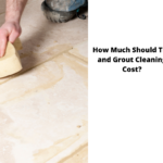 How-Much-Should-Tile-and-Grout-Cleaning-Cost