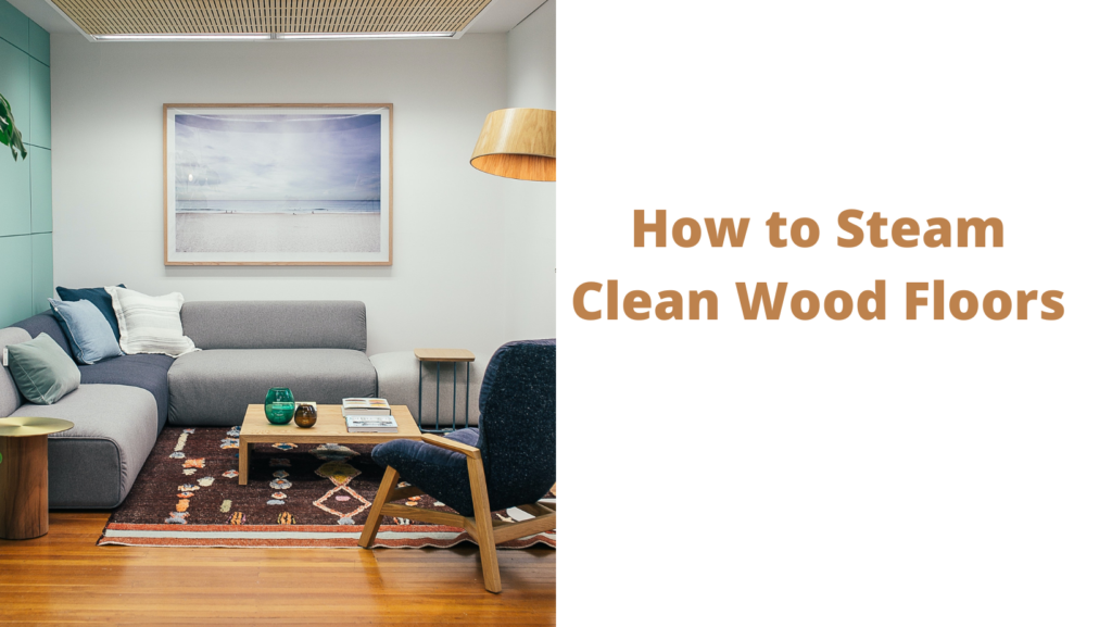 How to Steam Clean Wood Floors