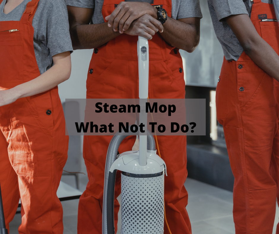 Steam Mop: What Not To Do?