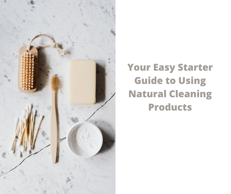 Your Easy Starter Guide to Using Natural Cleaning Products