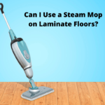 Can I Use a Steam Mop on Laminate Floors?