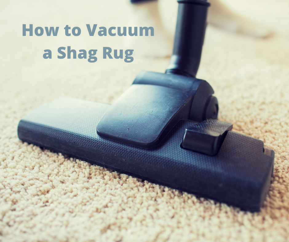 How to Vacuum a Shag Rug